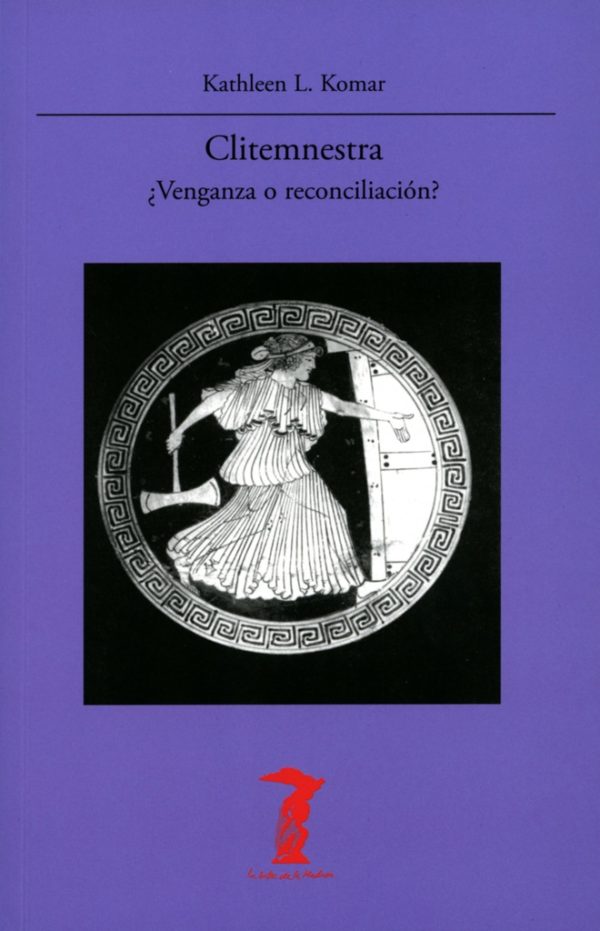 CLITEMNESTRA VENGANZA O RECONCILIACION