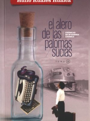 Alero de las palomas sucias. Tomo II, El