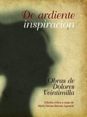 De ardiente inspiración. Obras de Dolores Veintimilla