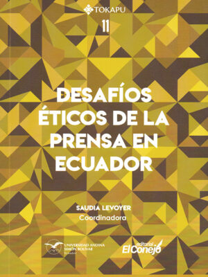 DESAFÍOS ÉTICOS DE LA PRENSA EN ECUADOR