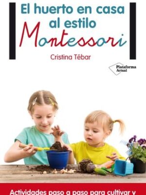 UN HUERTO EN CASA AL ESTILO MONTESSORI