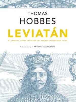 LEVIATAN -O LA MATERIA FORMA Y PODER DE UNA REPUBLICA ECLESIASTICA Y CIVIL-