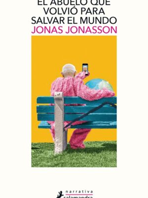 ABUELO QUE VOLVIO PARA SALVAR EL MUNDO, EL