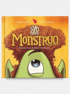 SI YO FUERA MONSTRUO