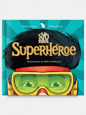SI YO FUERA SUPERHÉROE