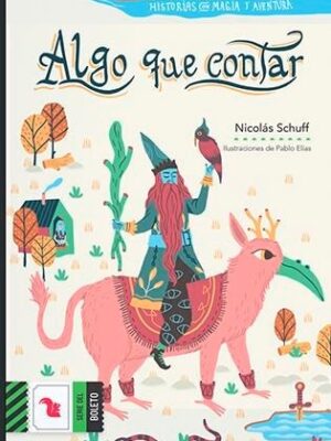 ALGO QUE CONTAR. HISTORIAS CON MAGIA Y AVENTURA