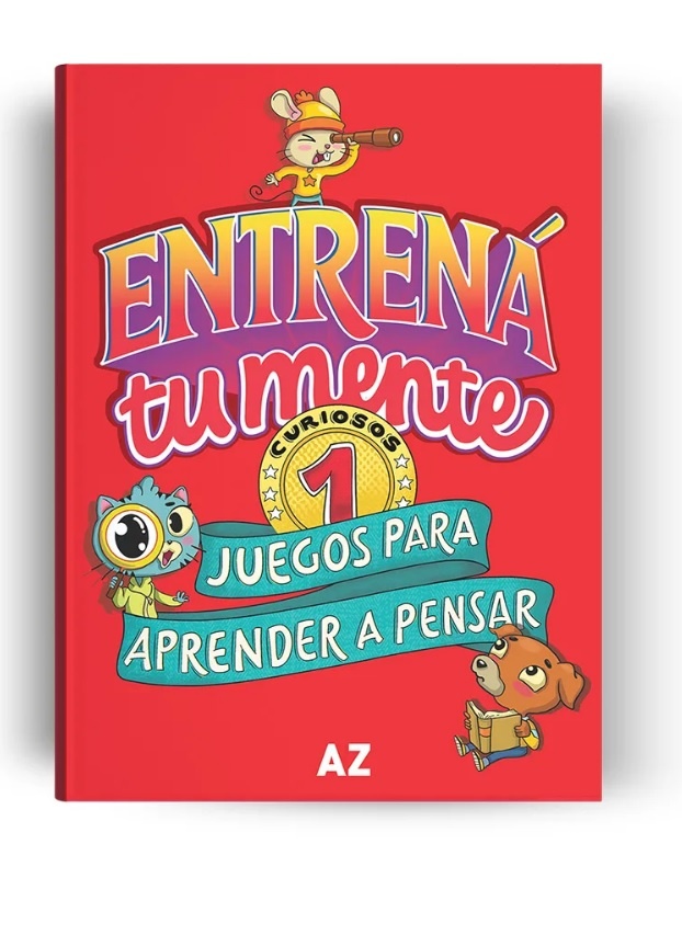 ENTRENA TU MENTE, Juegos para aprender a pensar 1 - Mentes Curiosas