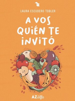 A VOS QUIÉN TE INVITÓ