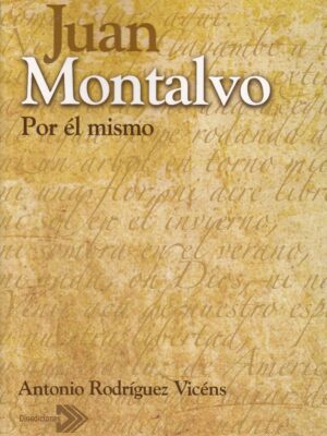 Juan Montalvo. Por él mismo