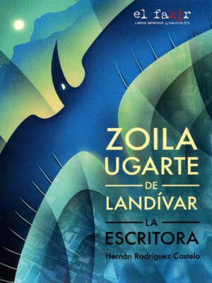 ZOILA UGARTE DE LANDIVAR LA ESCRITORA
