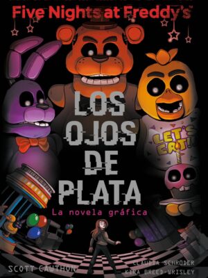 LOS OJOS DE PLATA - FIVE NIGHTS AT FREDDY'S (NOVELA GRAFICA)