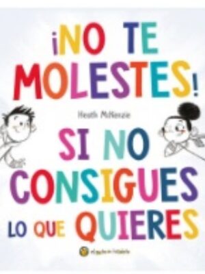 NO TE MOLESTES SI NO CONSIGUES LO QUE QUIERES